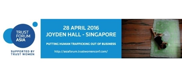 Trust Forum Asia - Fight Against Human Trafficking and Slavery - 28 April 2016